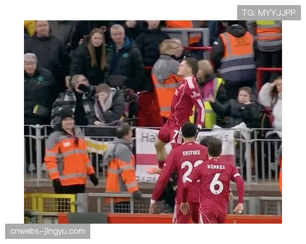 维尔茨破门范戴克庆祝，利物浦2-1战胜狼队